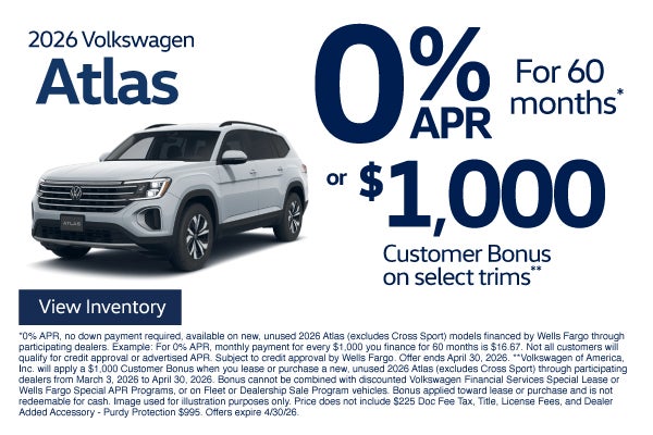 2026 Volkswagen Atlas	0% APR for 60 months* OR $1,000 Custom