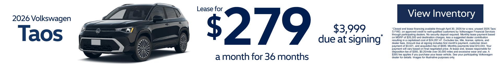 2026 Volkswagen Taos	Lease for $279/mo for 36 months - $3,999 due at signing *