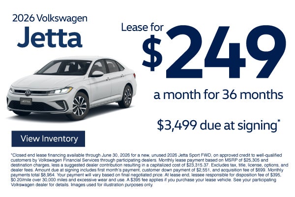 2026 Volkswagen Jetta 	$249/mo for 36-month lease - $3,499 d