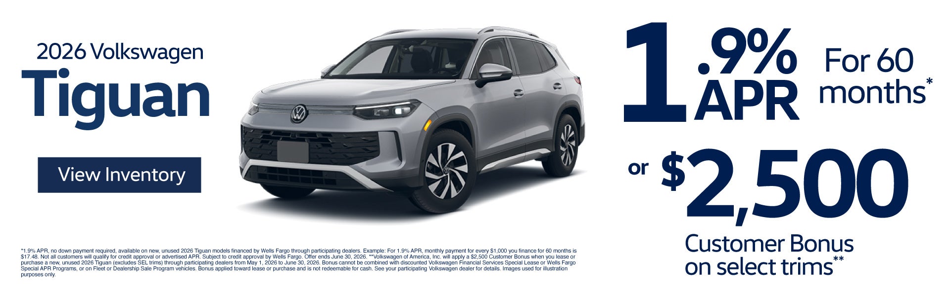 2026 Volkswagen Tiguan	1.9% APR for 60 months* OR $2,500 Cus