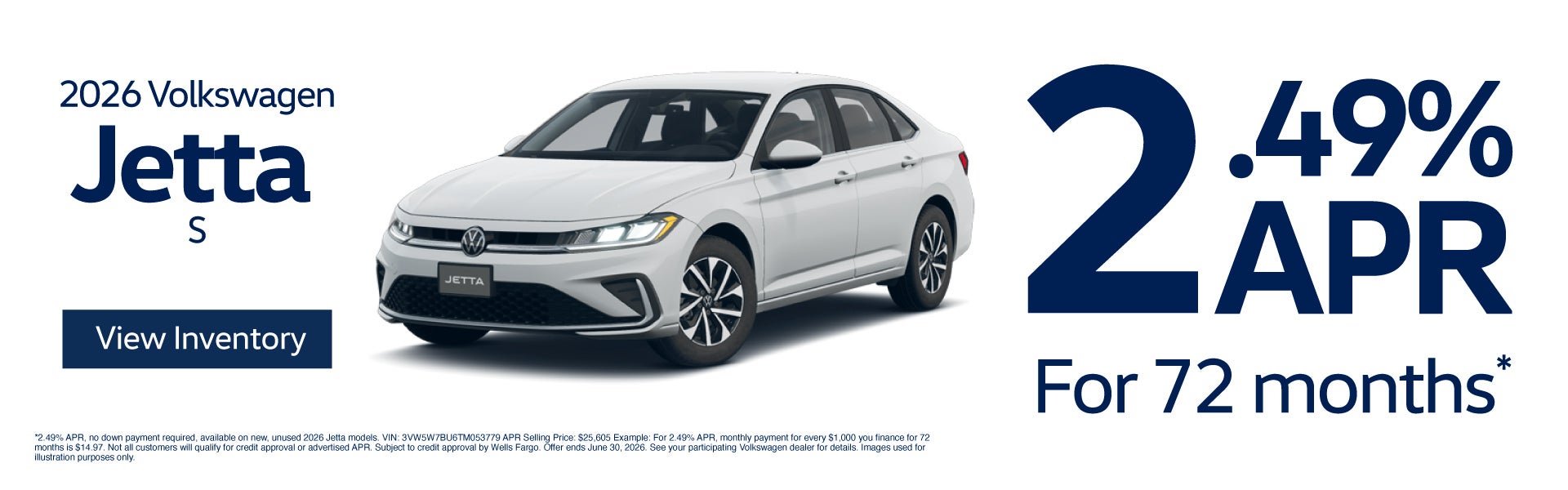 2026 Volkswagen Jetta S	2.49% APR for 72 Months*