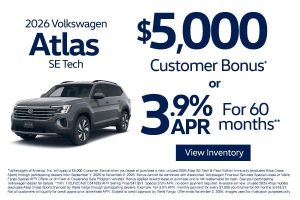 2026 Volkswagen Atlas SE Tech	$5,000 Customer Bonus* or 3.9%