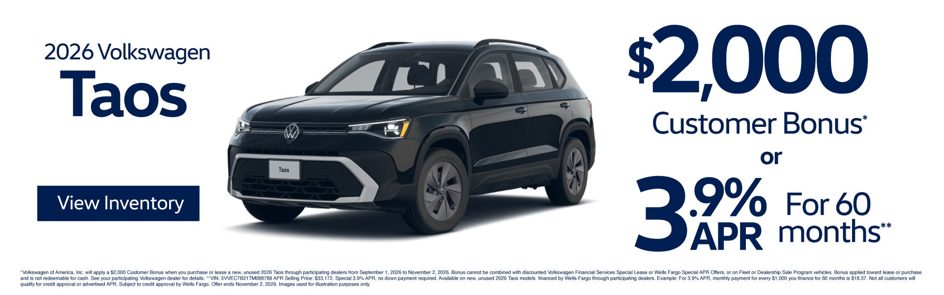 2026 Volkswagen Taos	$2,000 Customer Bonus* or 3.9% APR for 