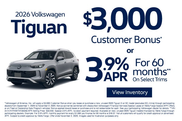 2026 Volkswagen Tiguan 	"$3,000 Customer Bonus* or 3.9% APR 