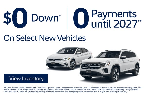 $0 Down* 0 Payments until 2027** On Select New Vehicles